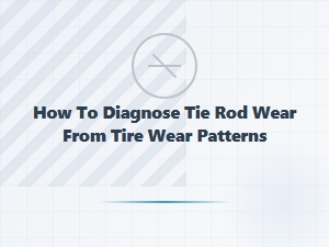 Diagnosing Tie Rod Wear From Tire Wear Patterns